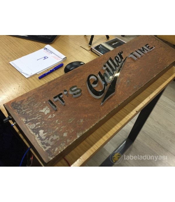 İt's Chiller Time Eskitme Tabela