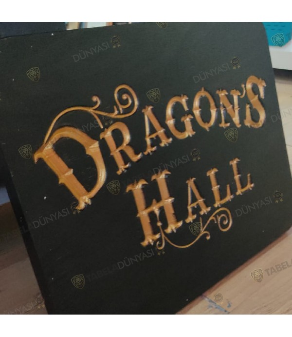 Dragons Hall Ahşap Tabela